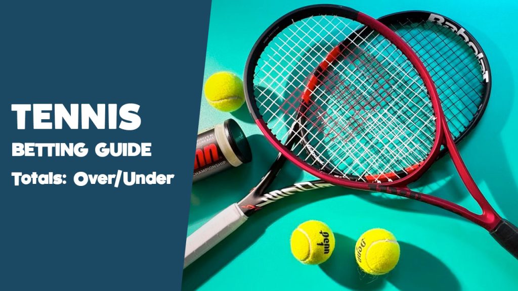 Bet on Tennis Total Games Over/Under
