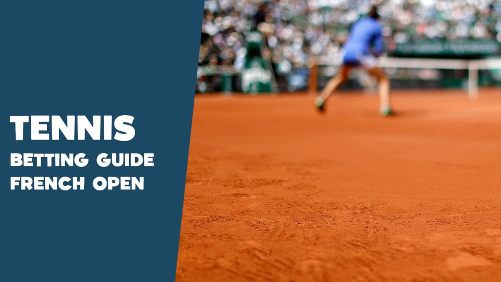 How to Bet on the French Open Tennis Tournament.